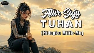 Atur Saja Tuhan (Hidupku Milikmu) - Steven Pakpahan | Rock Version Cover Ladyrock