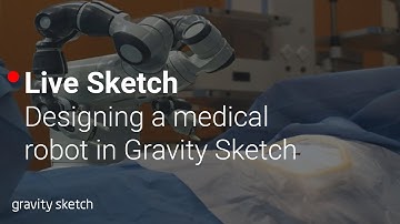 Designing a medical robot in Gravity Sketch - Live Sketch