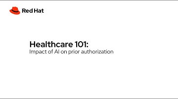 Healthcare 101: Impact of AI on prior authorization