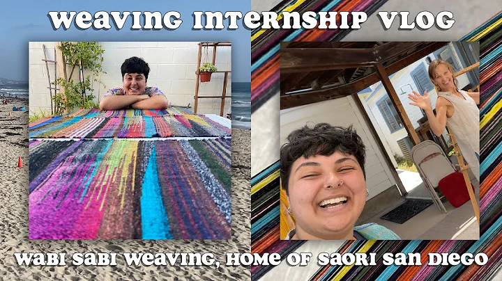Week ONE of my Summer Internship at Wabi Sabi Weav...