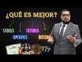 ¿QUE ES MEJOR ACCIONES, FUTUROS, OPCIONES, BITCOIN, COMMODITIES?