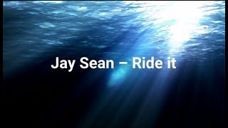 Jay Sean – Ride it. Транскрипция на русском.