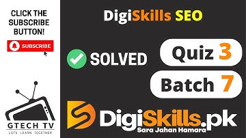 SEO Quiz 3 Batch 8 Solution | Digiskills | GTECH TV