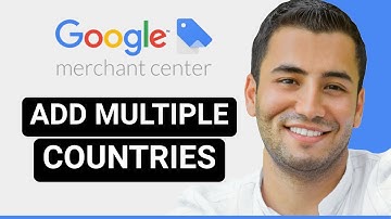 How to Add Multiple Countries to Google Merchant Center
