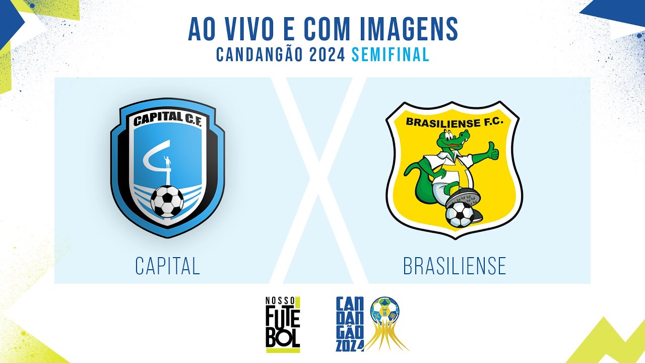 AO VIVO E COM IMAGENS: CAPITAL X BRASILIENSE | SEMIFINAL | CANDANGÃO ...