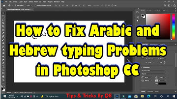 How to Fix Arabic and Hebrew typing Problems in Photoshop CC