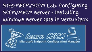 S1E5 - MECM / SCCM Lab: Configuring SCCM/MECM server - Installing Windows server 2019 in VertualBox