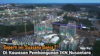 IKN Terkini ‼️ Suasana Senja Di Ibu Kota Nusantara Dan 139 Hari Menuju Upacara HUT RI Ke 79 di IKN