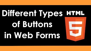HTML5: Creating Different Types of Buttons in Web Forms - Part 39