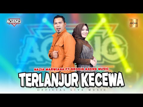 Nazia Marwiana ft Brodin Ageng - Terlanjur Kecewa (Official Live Music)