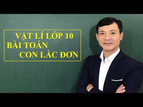 Video [Vật lí 10] Bài toán con lắc đơn - youtube