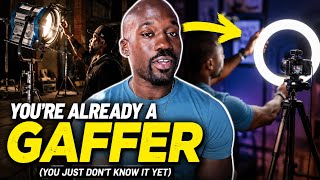 You’re Already a Gaffer (You Just Don’t Know It Yet)