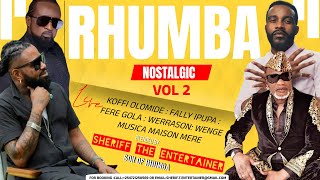 🔥SLOW RHUMBA 🎤NOSTALGIC VOL 2 FT FERRE GOLA 🎙FALLY IPUPA🎙 KOFFI OLOMIDE🔊 -SHERIFF THE ENTERTAINER