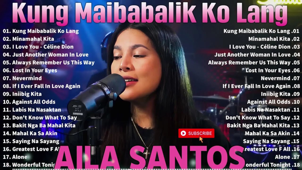 Aila Santos Cover OPM Hits | Nonstop Slow Rock Tagalog Love Song 2025 | Kung Maibabalik Ko Lang