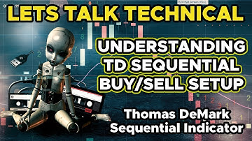 Learning Technical Analysis TD Sequential - Thomas DeMark Indicator - TD Buy/Sell Setups