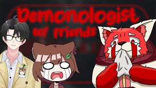 【Demonologist】It's a Ghost hunt !!! ft. @TanukichiChame & @4FUNTASTIC_