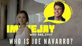Who is JOE NAVARRO? | ImtheJay... Who Are You Episode 5