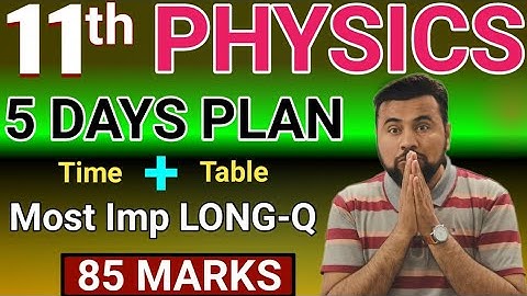 11th class physics || 5 Days Plan 🔥 || How to prepare Physics || Long Questions