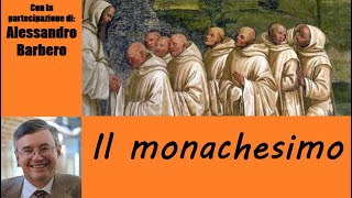 Il monachesimo - con Alessandro Barbero [SOLO AUDIO]