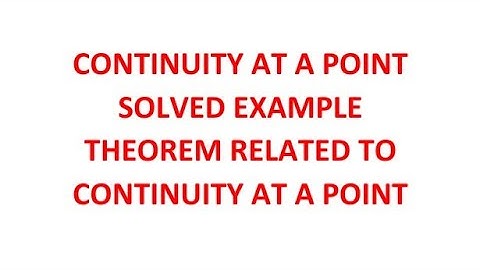 TOPOLOGY LEC. 24 - CONTINUITY AT A POINT AND RELATED THEOREM