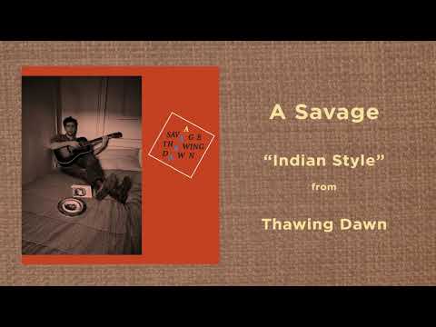 A Savage - Indian Style