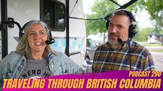 290. Traveling Through British Columbia, and More Affordable RVs 2024 Trend?