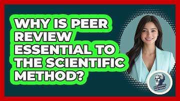 Why Is Peer Review Essential To The Scientific Method? - Philosophy Beyond