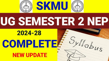 SKMU UG Semester 2 NEP Syllabus 2024-28 | Complete Syllabus Explained | All Subjects | SKMU