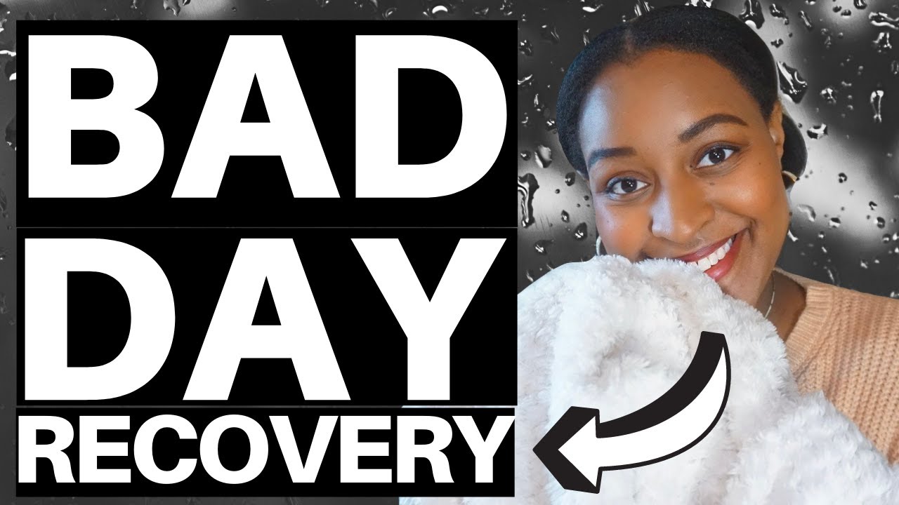 3 Ways to Recover from a Bad Day: What to Do After a Bad Day - YouTube