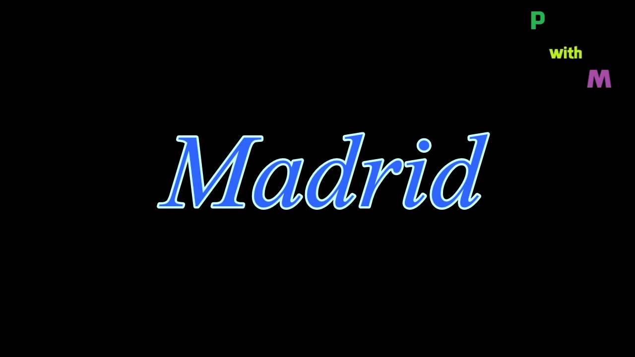 How To Pronounce "Madrid" YouTube