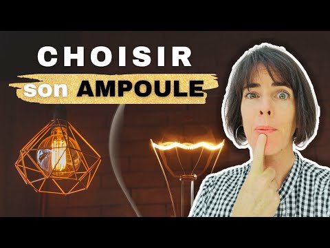 Comment choisir son ampoule : 3 critères importants