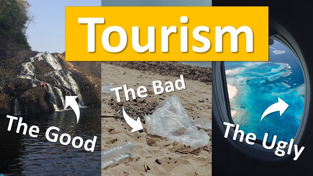 tourism good and bad effects