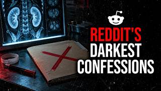 Reddit's Darkest Confessions [97]