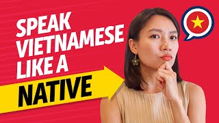 Achieve Vietnamese Fluency: Speak Like a Native [Speaking]