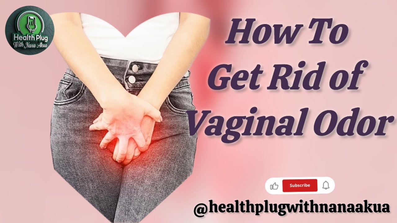 How To Get Rid Of Vaginal Odor - YouTube