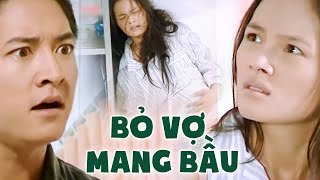 Phim Việt Nam Hay 2024 | CHỒNG NHẪN TÂM BỎ VỢ ĐANG MANG BẦU | Phim Tâm Lý Tình Cảm Việt Nam Hay 2024
