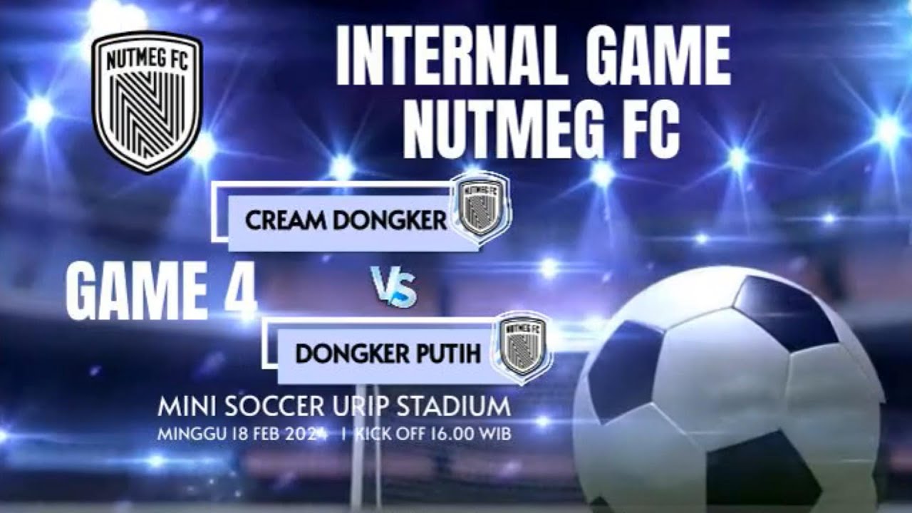 🔴((SERUUU ))GAME 4//CREAM DONGKER VS DONGKER PUTIH //GAME INTERNAL NUTMEG FC// MINI SOCCER URIP