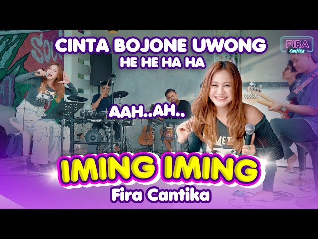 CINTA BOJONE UWONG - FIRA CANTIKA | HEHE HAHA | IMING IMING (OFFICIAL LIVE VERSION) class=