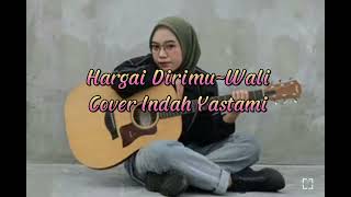 Hargai Dirimu~Wali ||Cover Indah Yastami