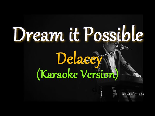 Dream it Possible - by Delacey  (Karaoke Version) class=