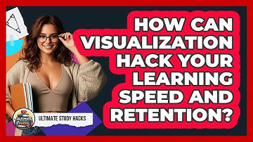 How Can Visualization Hack Your Learning Speed And Retention? - Ultimate Study Hacks