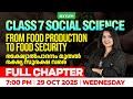 Class 7 Social Science From Food Production To Food Security Full Chapter Xylem Class 7