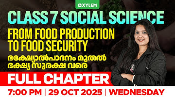 Class 7 Social Science | From Food Production to Food Security : Full Chapter | Xylem Class 7