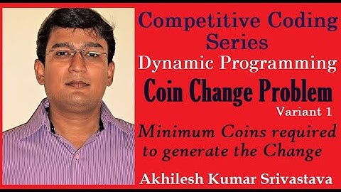 Coin Change Problem: Minimum coins to generate the Change: Dynamic Programming Solution
