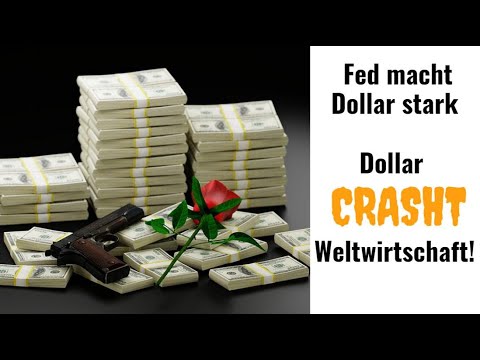 Fed macht Dollar stark, Dollar crasht Weltwirtschaft! Marktgeflüster