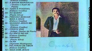 Video thumbnail of "Ozéias de Paula - 1982 - Olha - 1982.wmv"