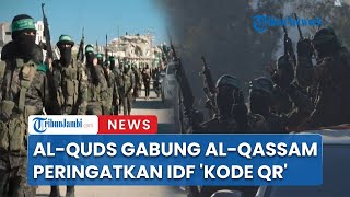 Brigade Al-Quds Bergabung Dengan Al-Qassam Operasi Daud, Ingatkan IDF 'Kode QR'