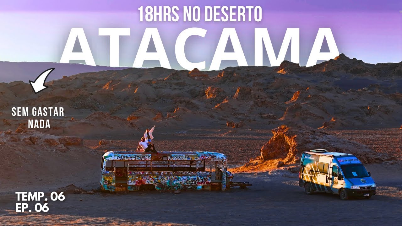 DORMIMOS NO MEIO DO DESERTO DO ATACAMA! Expedição América do Sul T6EP6!