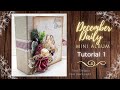 Tutorial 1/10 Christmas December Daily Mini Album  ( Fleur Designs New Year Night )