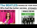 THE BEATLES I WANNA BE YOUR MAN REACTION :who made the better version,Stones or..?